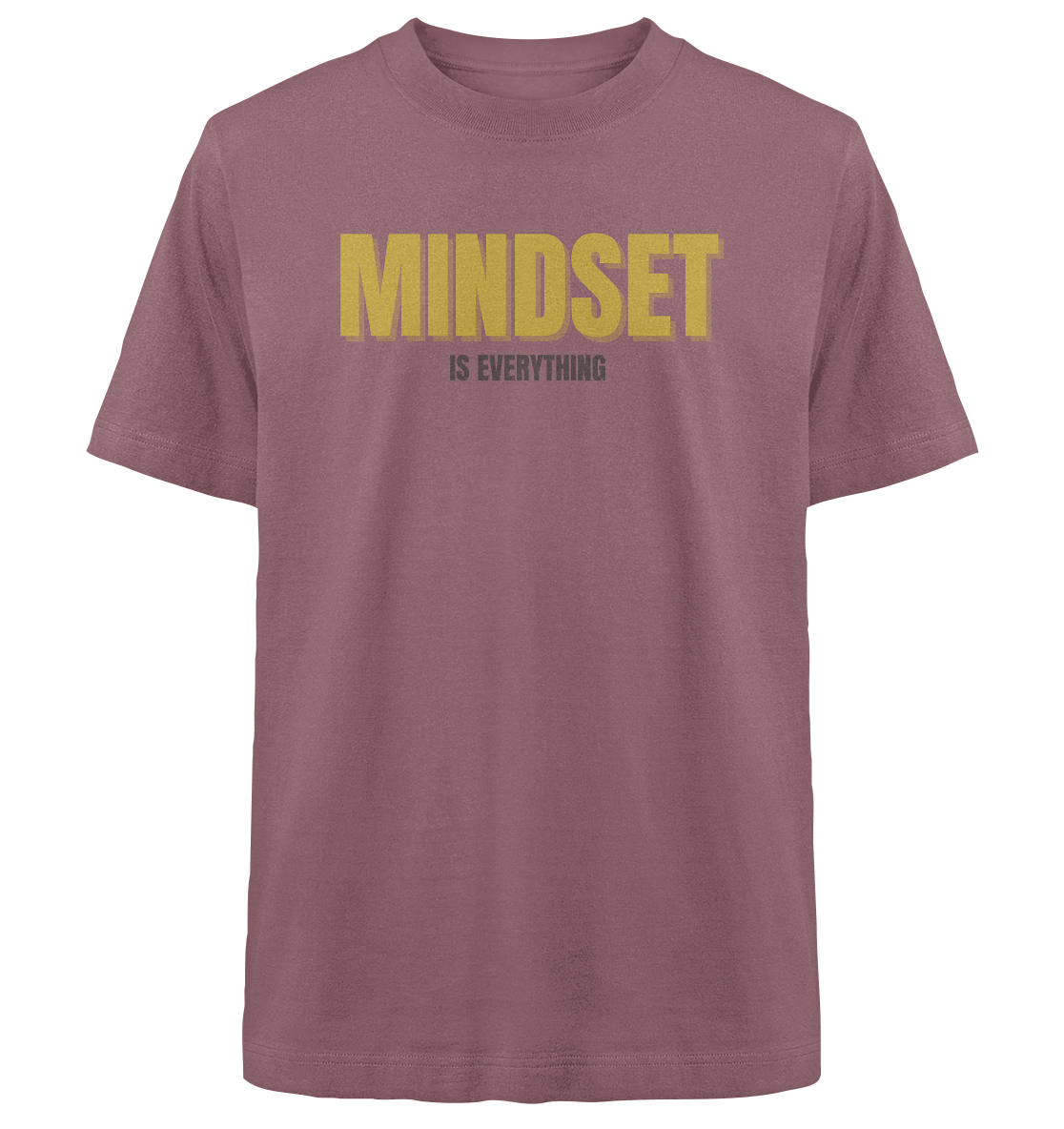 Mindset_is_everything-Oversize_Organic_T-Shirt