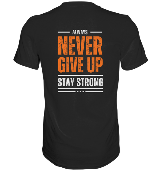 Never Give Up - Classic Shirt