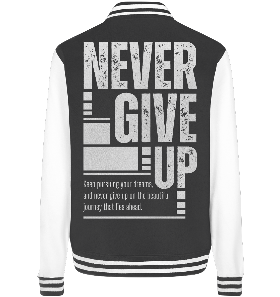 Never give up - College Jacket