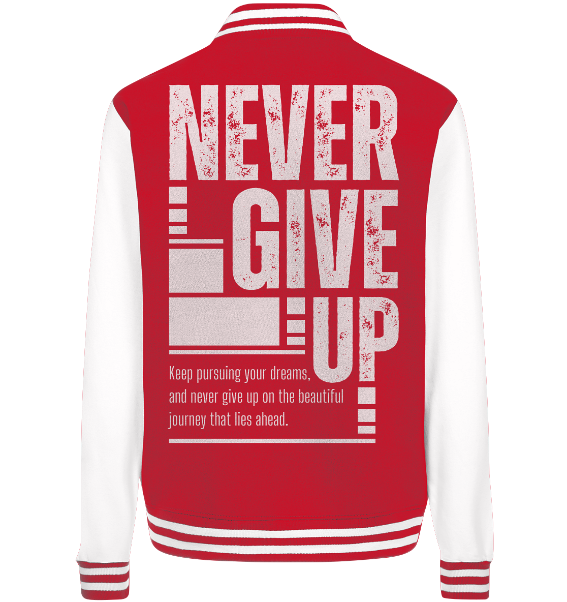 Never give up - College Jacket