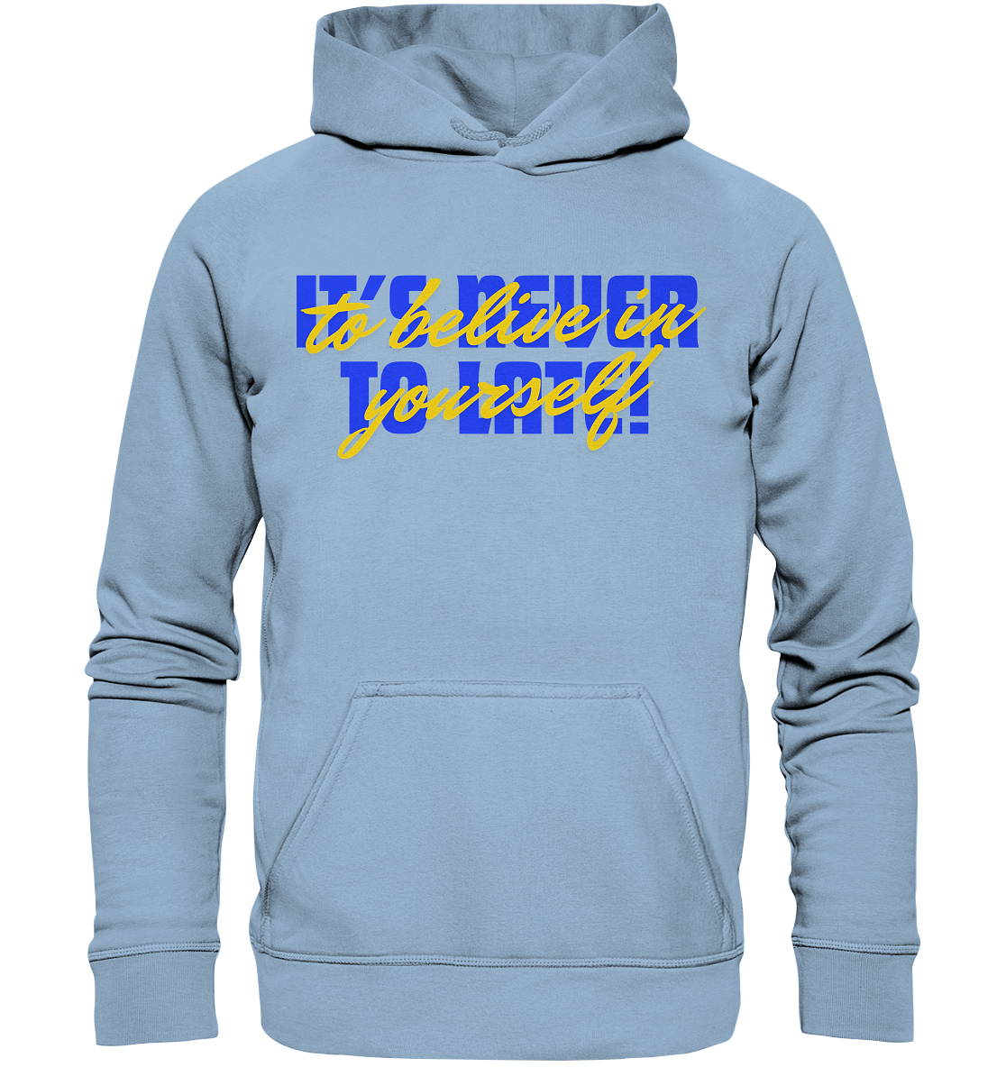 Belive in yourself - Basic Unisex Hoodie