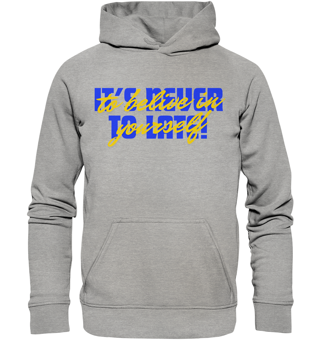 Belive in yourself - Basic Unisex Hoodie