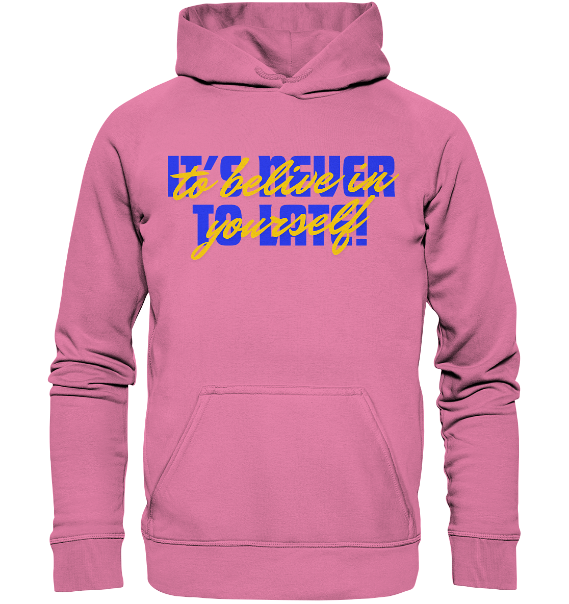 Belive in yourself - Basic Unisex Hoodie