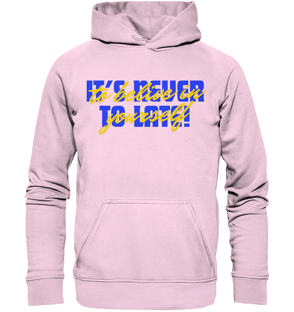 Belive in yourself - Basic Unisex Hoodie