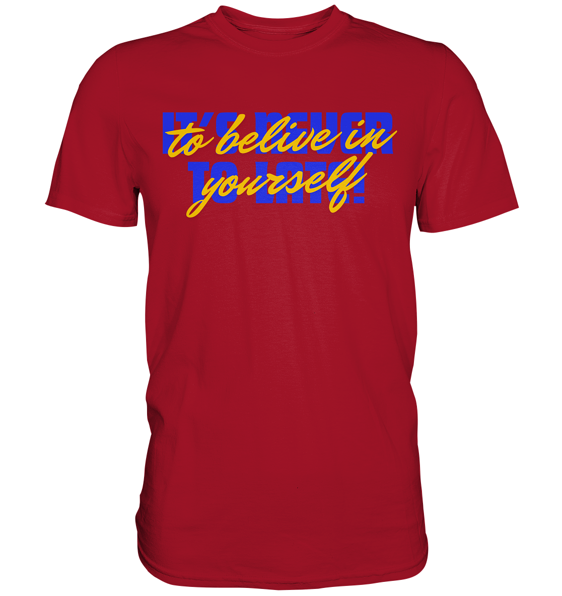 Belive in yourself - Classic Shirt