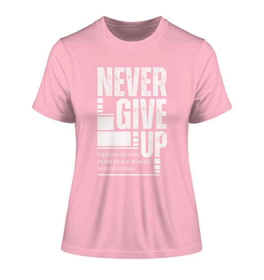 Never give up - Fitted Ladies Organic Shirt